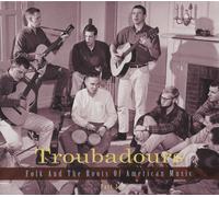Various - Troubado TROUBADOURS 2:FOLK AND THE ROOTS OF AMERICAN MUSIC (GERM (CD)