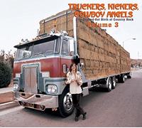 Various - Truckers, Kickers, Cowboy Angels - Vol.03, The Blissed-Out Birth Of Country Rock 1970 (2-CD)