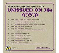 VARIOUS - Unissued on 78S Rare and Obscure 1925-1932