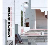 Various - Utopic Cities: Progressive Jazz in Belgium 1968-19