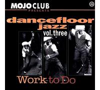 Various - Various - Mojo Club Presents Dancefloor Jazz Volume Three (Work To Do) - Motor Music - 516 797-1