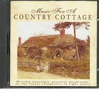 Various - Various - MUSIC FOR A COUNTRY COTTAGE.wisful nostalgic pastorial dat dreams by the finest composers of light music.