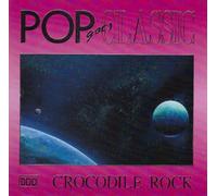 Various - Various - Pop goes Classic, Crockodile Rock
