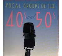 Various - Vocal Groups Of The 40s and 50s [Vinyl LP]