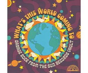 Various - What'S This World Coming To: Garage Rock From Sun Records RSD