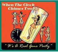 Various - When the Clock Chimes Twelve,It'S a Real Gone par