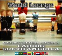 Various - World Lounge: America/Caribbean Islands