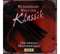 Various - Wunderbare WeIt der KIassik (Nur Hits, perfekt für KIassik-Einsteiger)