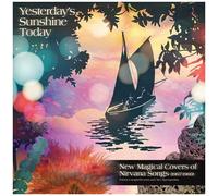 Various Artists – Yesterday's Sunshine Today – New Magical Covers of Nirvana songs (1967–1969)