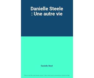Variousx - Danielle Steele : Une autre vie