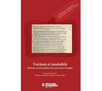Varium et mutabile: MÉMOIRES ET MÉTAMORPHOSES DU CENTON DANS L'ANTIQUITÉ