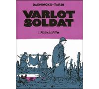 Varlot soldat - cartonné - Jacques Tardi - L'association - cartonné - Bande dessinée