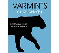 Varmints: Mystery Carnivores of North America