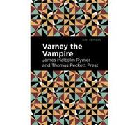 Varney the Vampire by Thomas Peckett Prest Thomas Peckett Prest (Auteur)