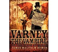 Varney the Vampire: Or The Feast of Blood