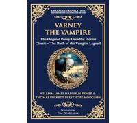 Varney the Vampire: The Original Victorian Vampire Saga - Gothic Horror, Romance, and Suspense