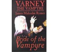 Varney the Vampyre; Or, the Feast of Blood, Bride of the Vampyre, Book 4 James Malcolm Rymer, Laura J. Underwood (Auteur)