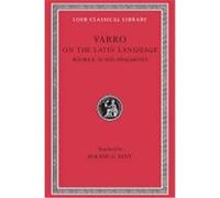 Varro on the Latin Language/Books Viii-X/Loeb Classical Library, No. 334 Roland G. Kent (Auteur)