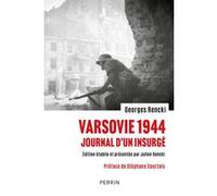 Varsovie 1944 - Journal d'un insurgé Georges Rencki (Auteur), Julien Rencki (Introduction), Stéphane Courtois (Préface)