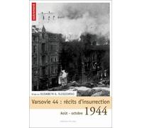 Varsovie 44 : récit d'insurrection: Août-octobre 1944