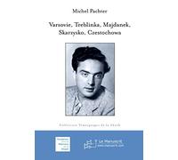 Varsovie, Treblinka, Majdanek, Skarzysko, Czestochowa