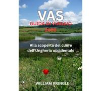 VAS GUIDA DI VIAGGIO 2026: Alla scoperta del cuore dell'Ungheria occidentale
