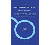 Vas-y, Perroquet, cause ! suivi de Clout le Plouc et de Faites un tour à la cour, édition bilingue français-anglais