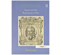 Vasari And The Renaissance Print