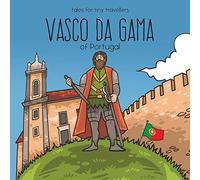 Vasco da Gama of Portugal: A Tale for Tiny Travellers