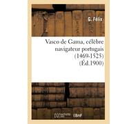 Vasco de Gama, célèbre navigateur portugais (1469-1525) (Éd.1900)