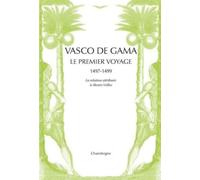 Vasco de Gama. Le premier voyage 1497-1499