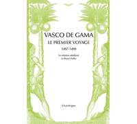 Vasco de Gama. Le premier voyage 1497-1499
