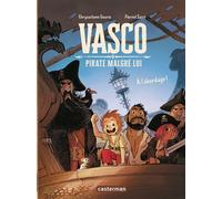 Chrysostome Gourio – Vasco pirate malgré lui – Tome 1 : À l'abordage ! – Broché