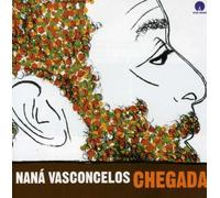 Vasconcelos, Nana - Chegada