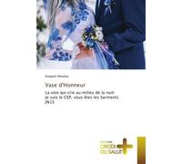 Vase d'Honneur La voie qui crie au milieu de la nuit: Je suis le CEP, vous êtes les Sarments JN15 - Ouegnin Ahoulou - Croix Du Salut - Poche - Essai
