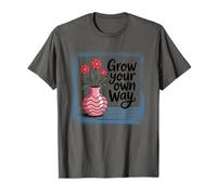 Vase Floral Inspiration Grow Your Own Way T-Shirt