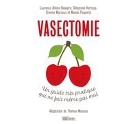 Vasectomie - Un guide très pratique qui ne fait même pas mal - Laurence Atkins-Beaupré - Hors D'atteinte - broché - Guide