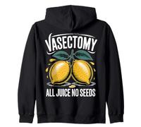 Vasectomy All Juice No Seeds Funny Lemon Dad Blague Sweat à Capuche