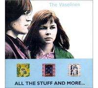 Vaselines - All the Stuff & More