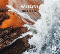 Vaselyne - The Sea Says