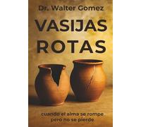 VASIJAS ROTAS: CUANDO EL ALMA SE QUIEBRA PERO NO SE PIERDE