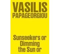 Vasilis Papageorgiou: Sunseekers Or Dimming The Sun Or