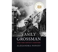 Vasily Grossman And The Soviet Century