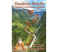 Vasishtha Shiksha: A Treatise on the Sanskrit Alphabet