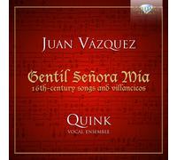 Vasquez: Gentil Señora Mia, 16th Century Songs and Villancicos