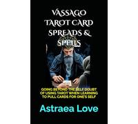 VASSAGO TAROT CARD SPREADS & SPELLS: GOING BEYOND THE SELF DOUBT OF USING TAROT WHEN LEARNING TO PULL CARDS FOR ONE’S SELF