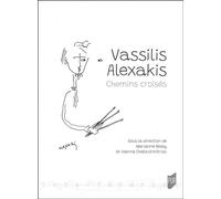 Vassilis Alexakis Chemins croisés - Marianne Bessy - Presses Universitaires Rennes - broché - Essai