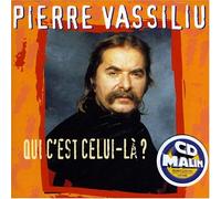 Vassiliu, Pierre - Qui c'est celui-là ?