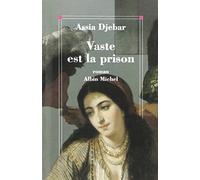 Assia Djebar – Vaste est la prison – Les Éditions Albin Michel