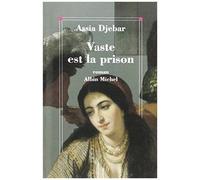 Assia Djebar – Vaste est la prison – Les Éditions Albin Michel